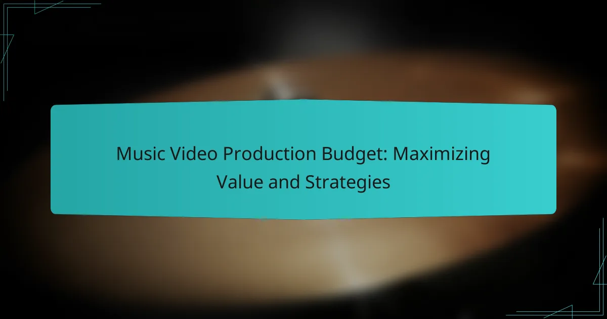 Music Video Production Budget: Maximizing Value and Strategies