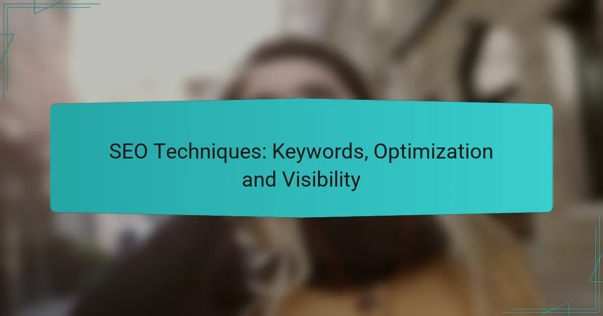 SEO Techniques: Keywords, Optimization and Visibility