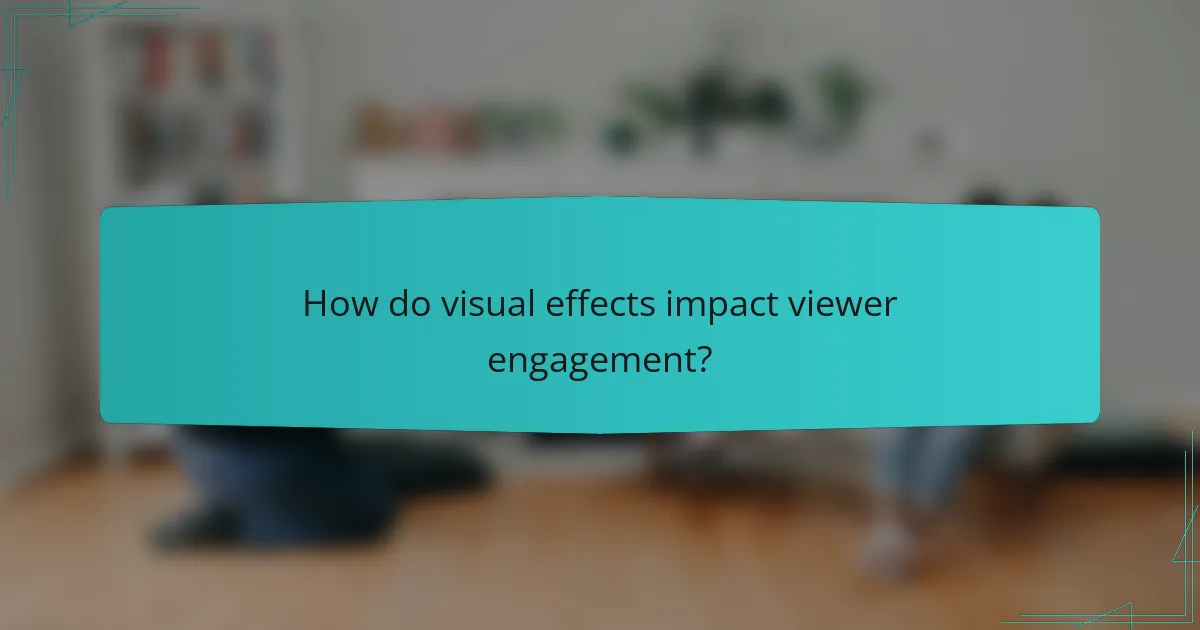 How do visual effects impact viewer engagement?