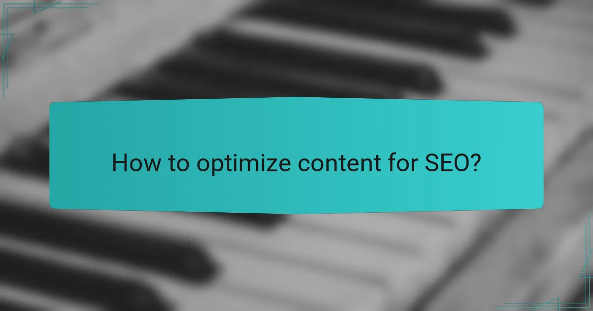 How to optimize content for SEO?