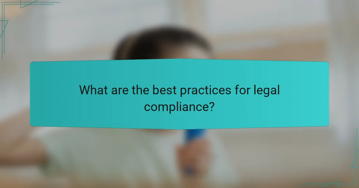 What are the best practices for legal compliance?