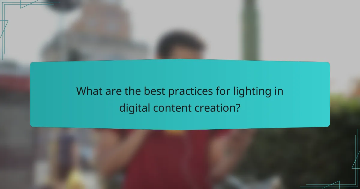 What are the best practices for lighting in digital content creation?