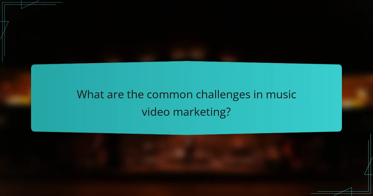 What are the common challenges in music video marketing?
