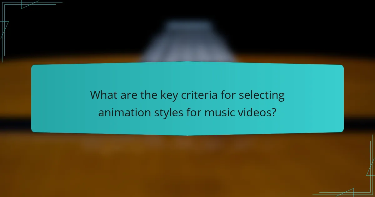 What are the key criteria for selecting animation styles for music videos?