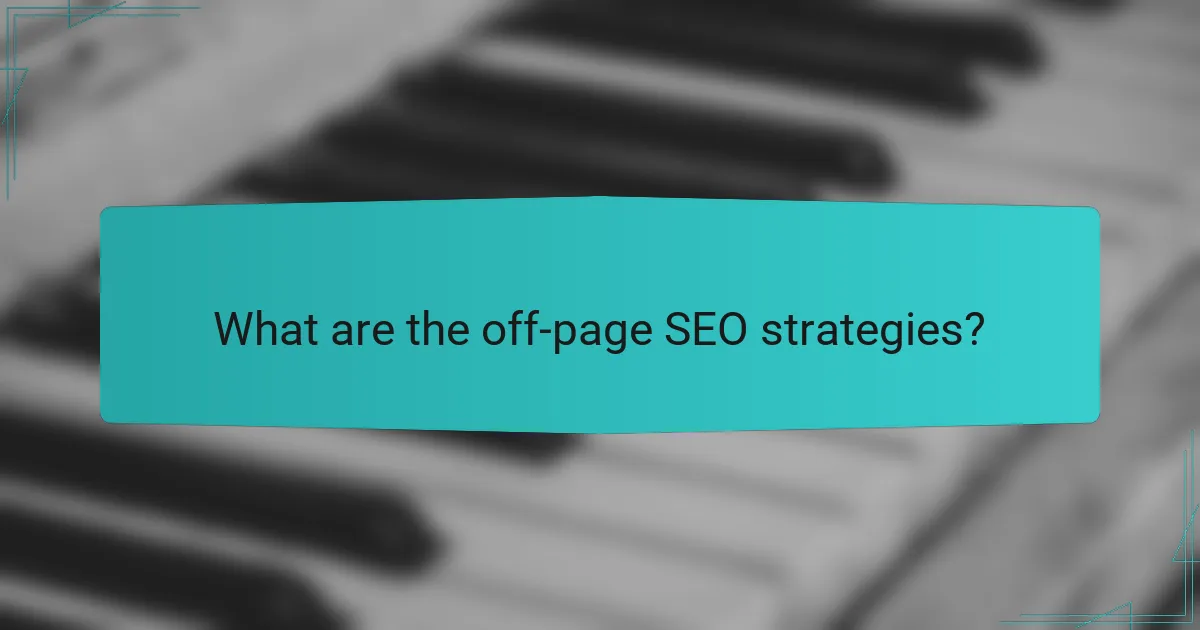 What are the off-page SEO strategies?