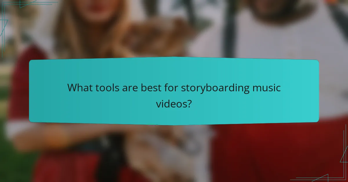 What tools are best for storyboarding music videos?